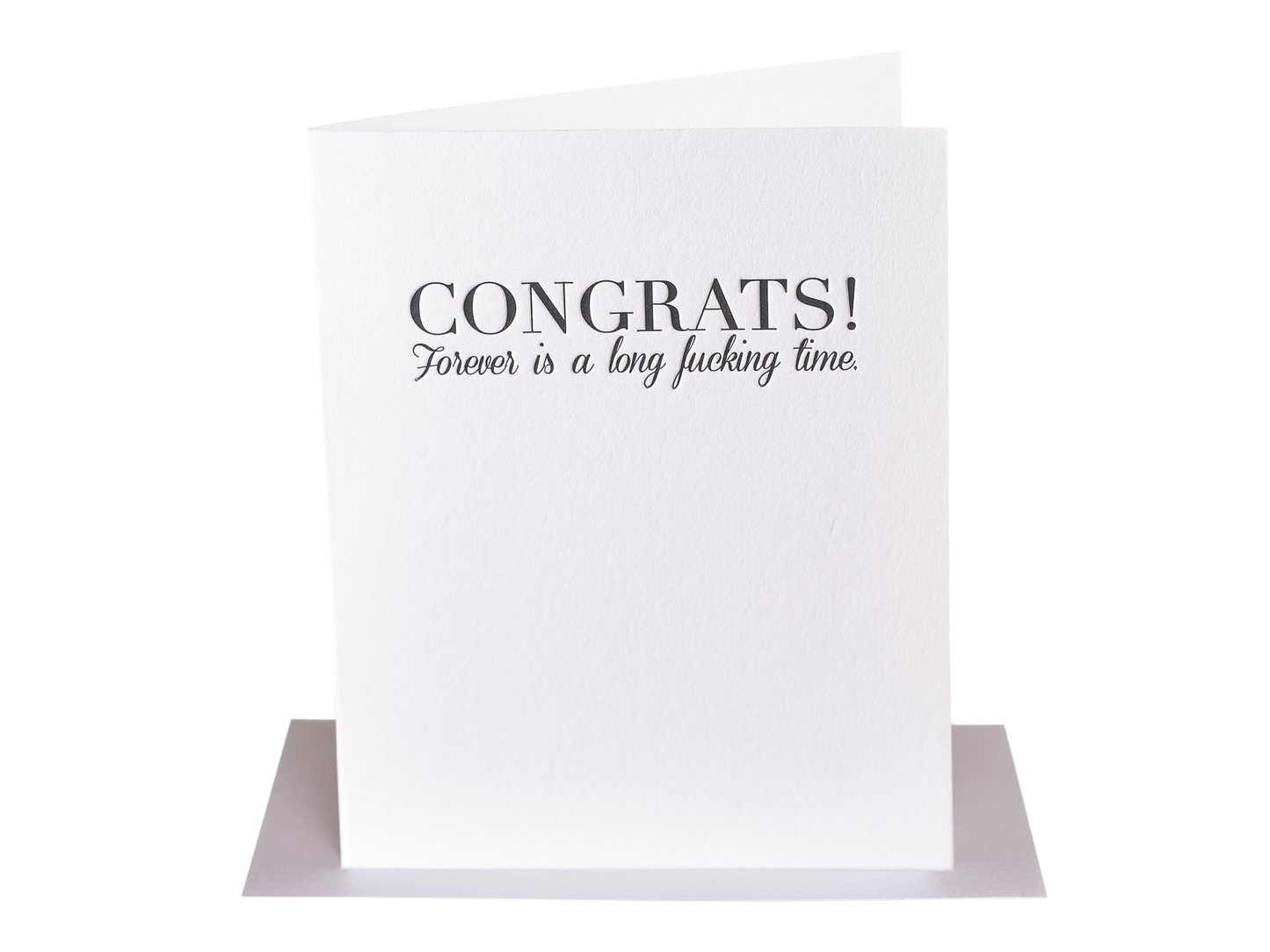 Congrats! Forever is a long fucking time.