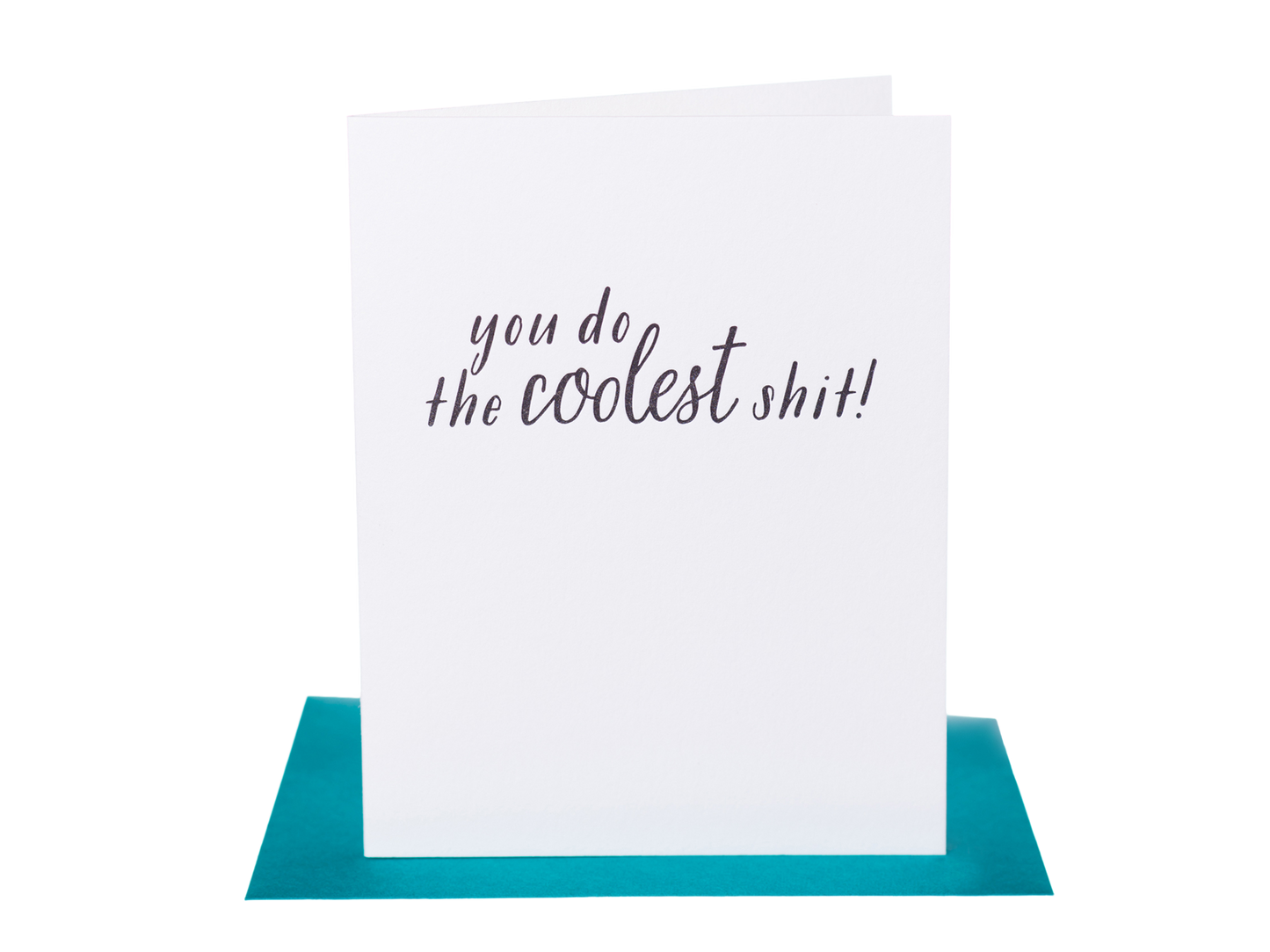 You do the coolest shit!
