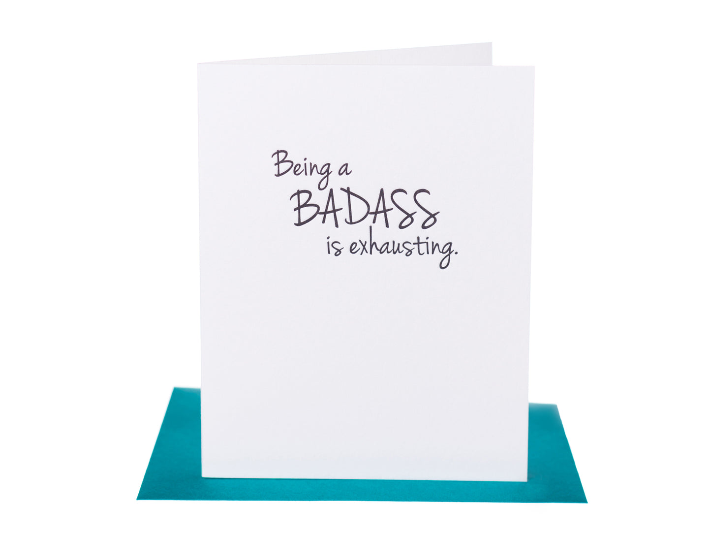 Being a BADASS is exhausting!