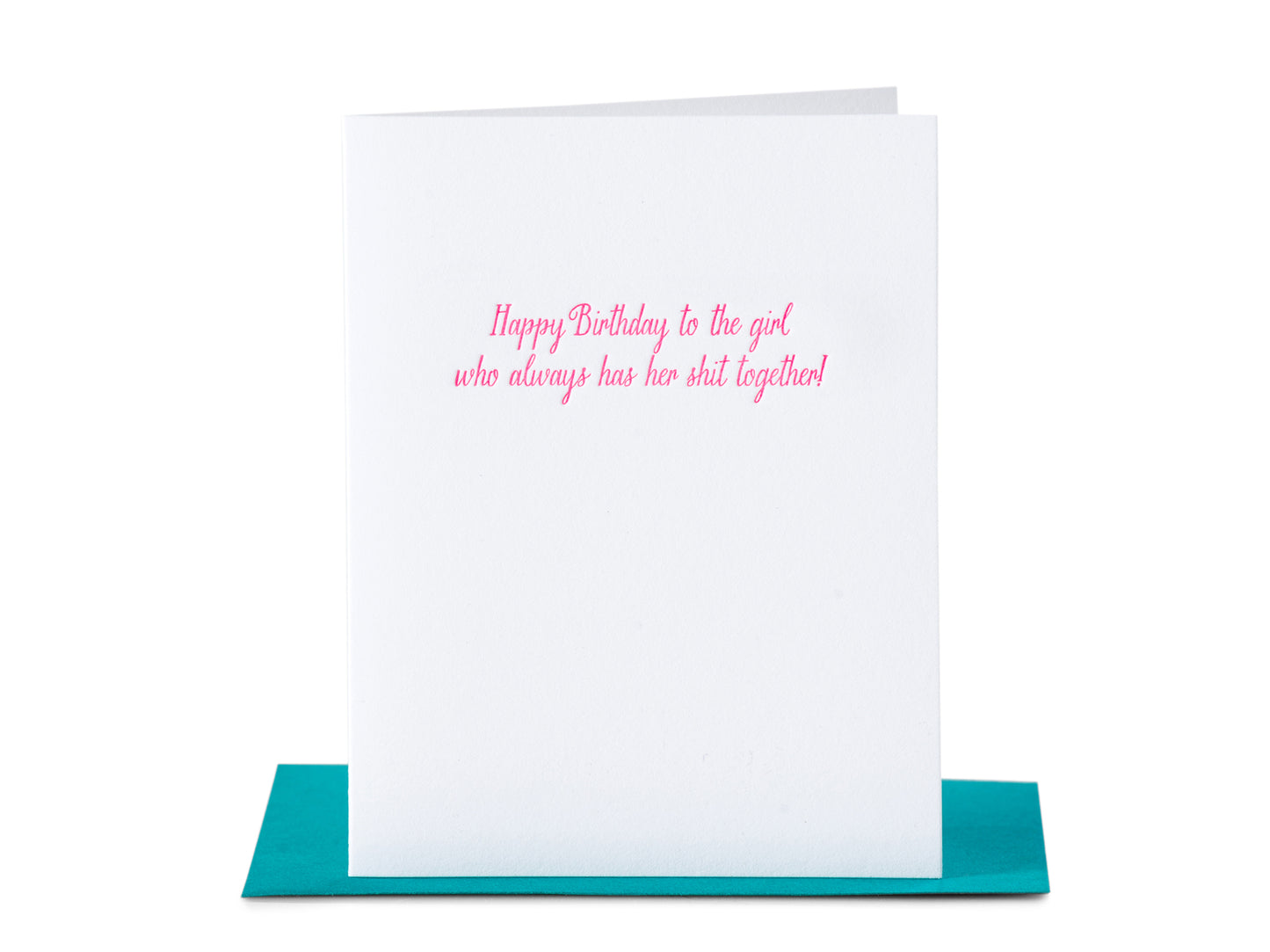 Happy Birthday to the girl who always has her shit together!