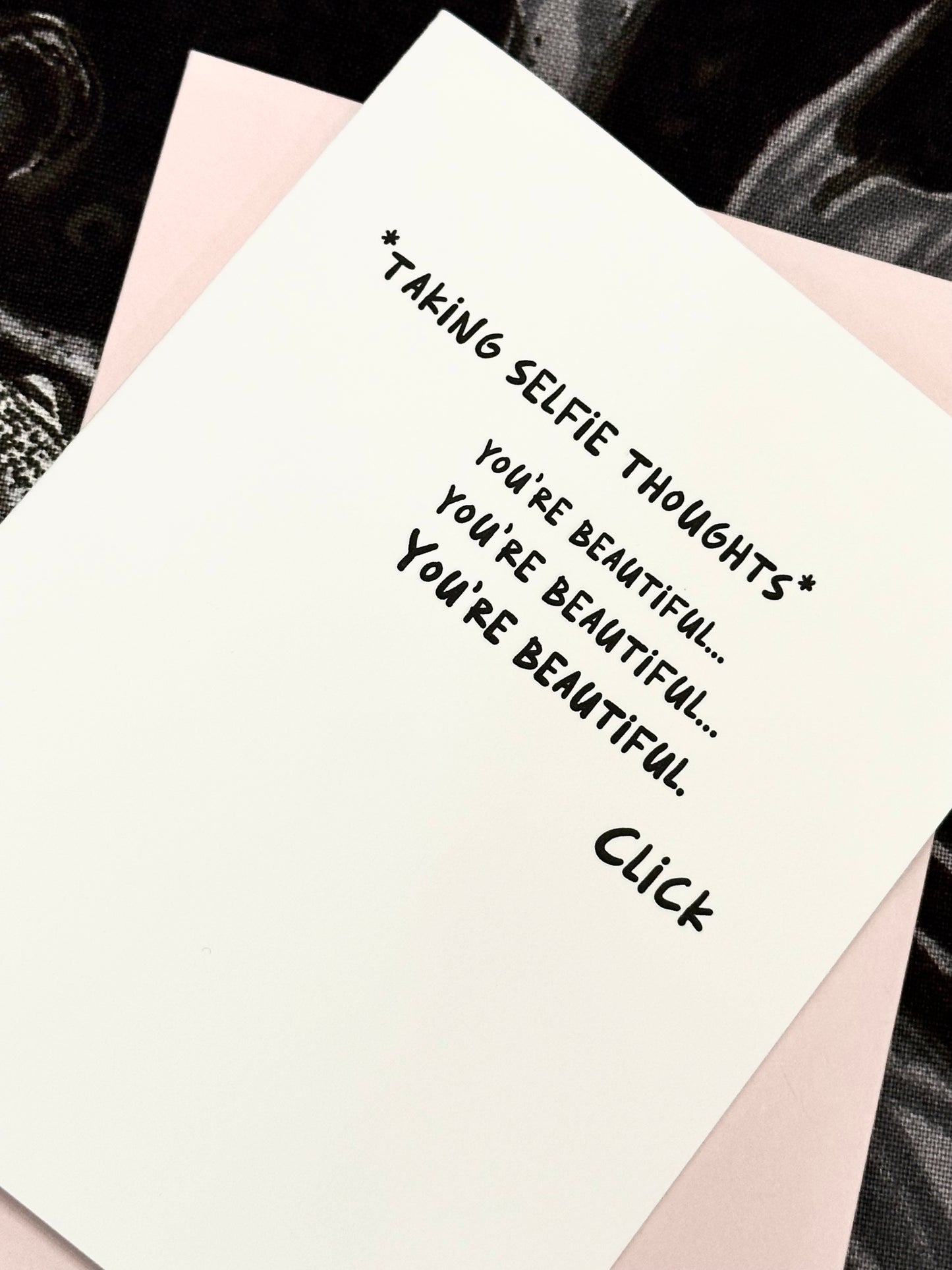 You're Beautiful. Selfie Thoughts Card - Bella Hall X Paper Epiphanies