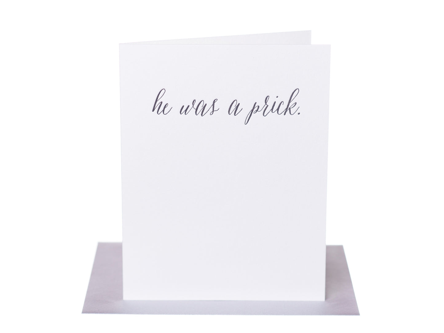 He was a prick.
