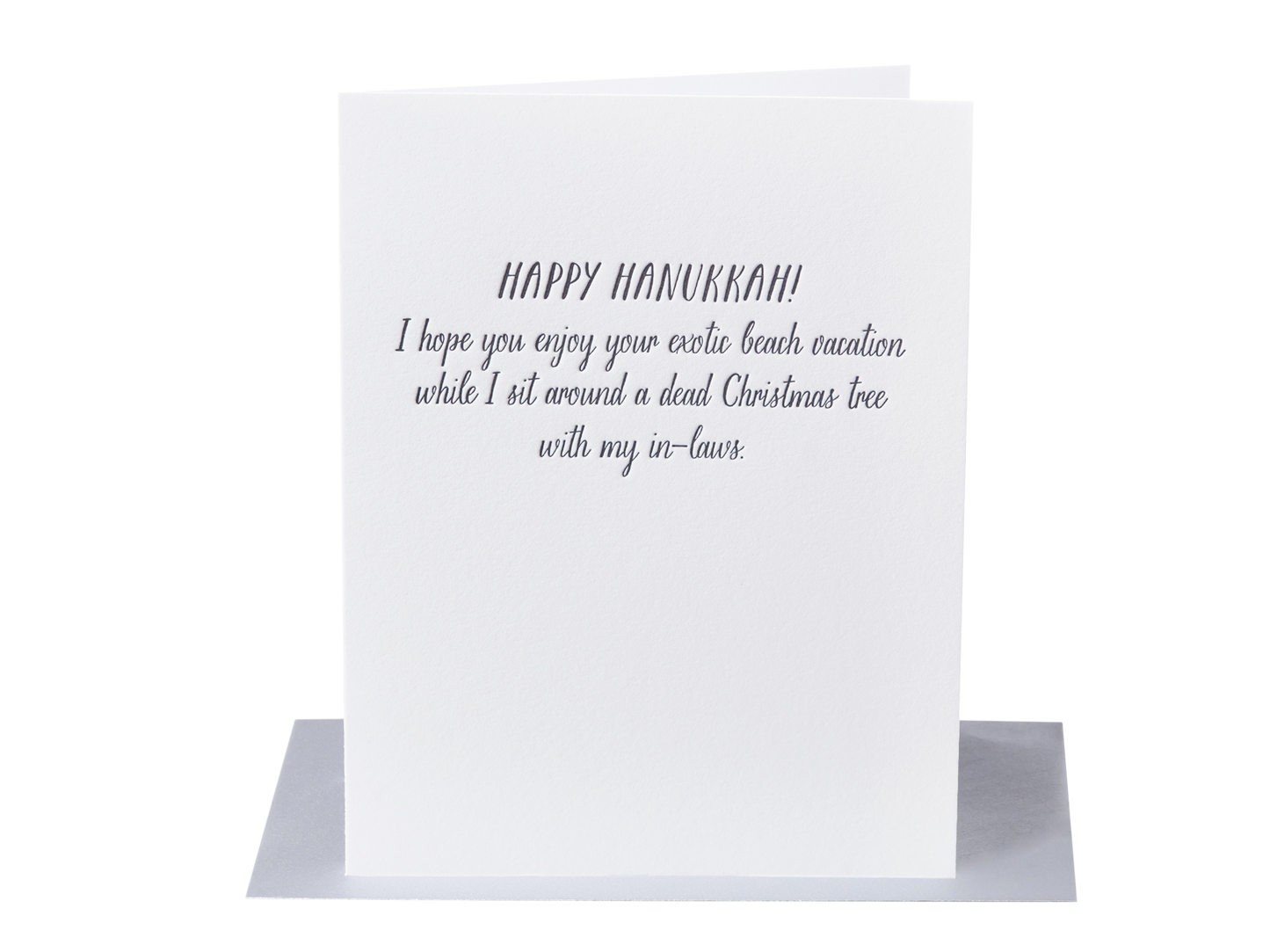 Happy Hanukkah! I hope you enjoy your exotic beach vacation...
