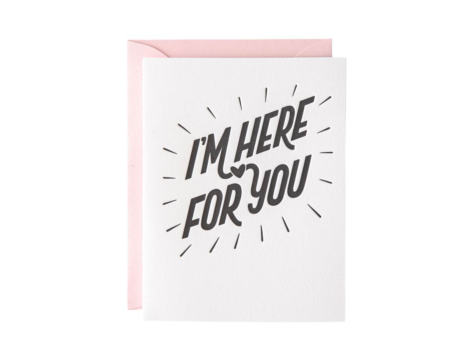 I'm Here For You Card