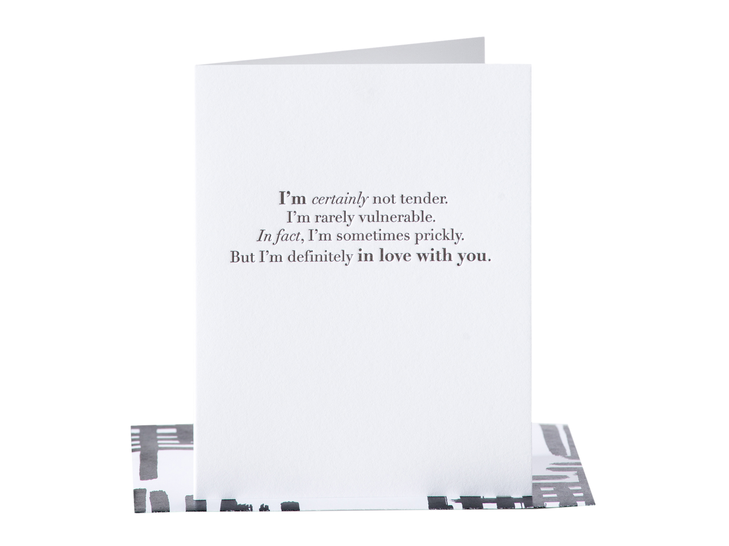 I'm certainly not tender. I'm rarely vulnerable...