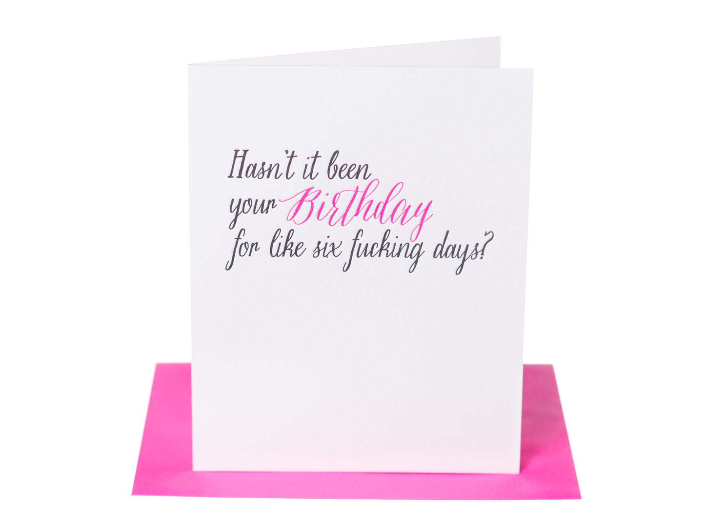 Hasn't it been your birthday for like 6 fucking days?