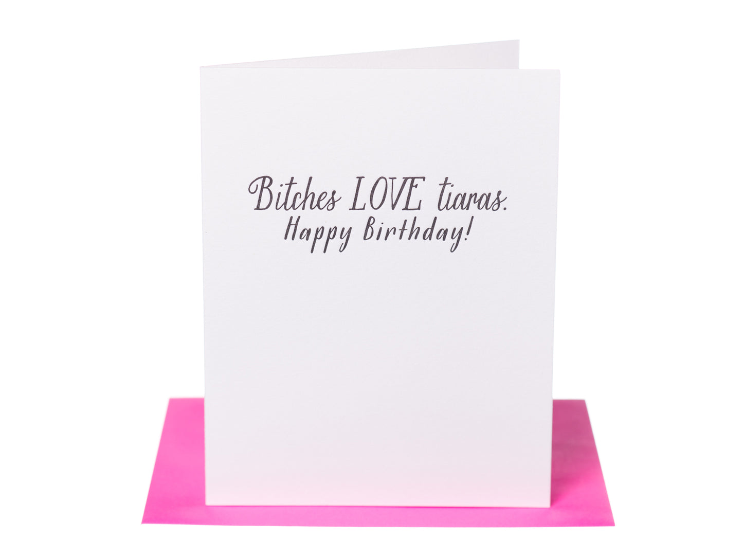 Bitches Love Tiaras. Happy Birthday!