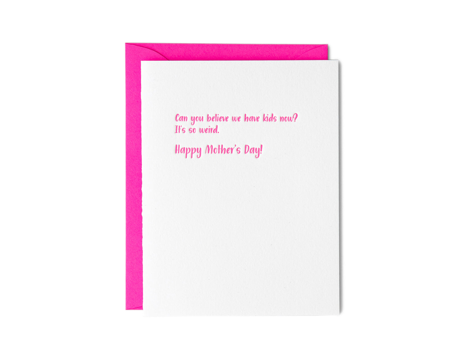 Can You Believe We Have Kids Now?-Mother's Day