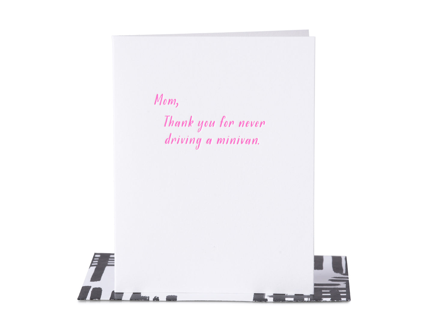 Mom, thank you for never driving a mini van.