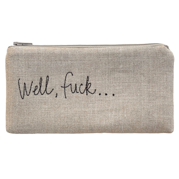 Well, Fuck...Small Linen Pouch