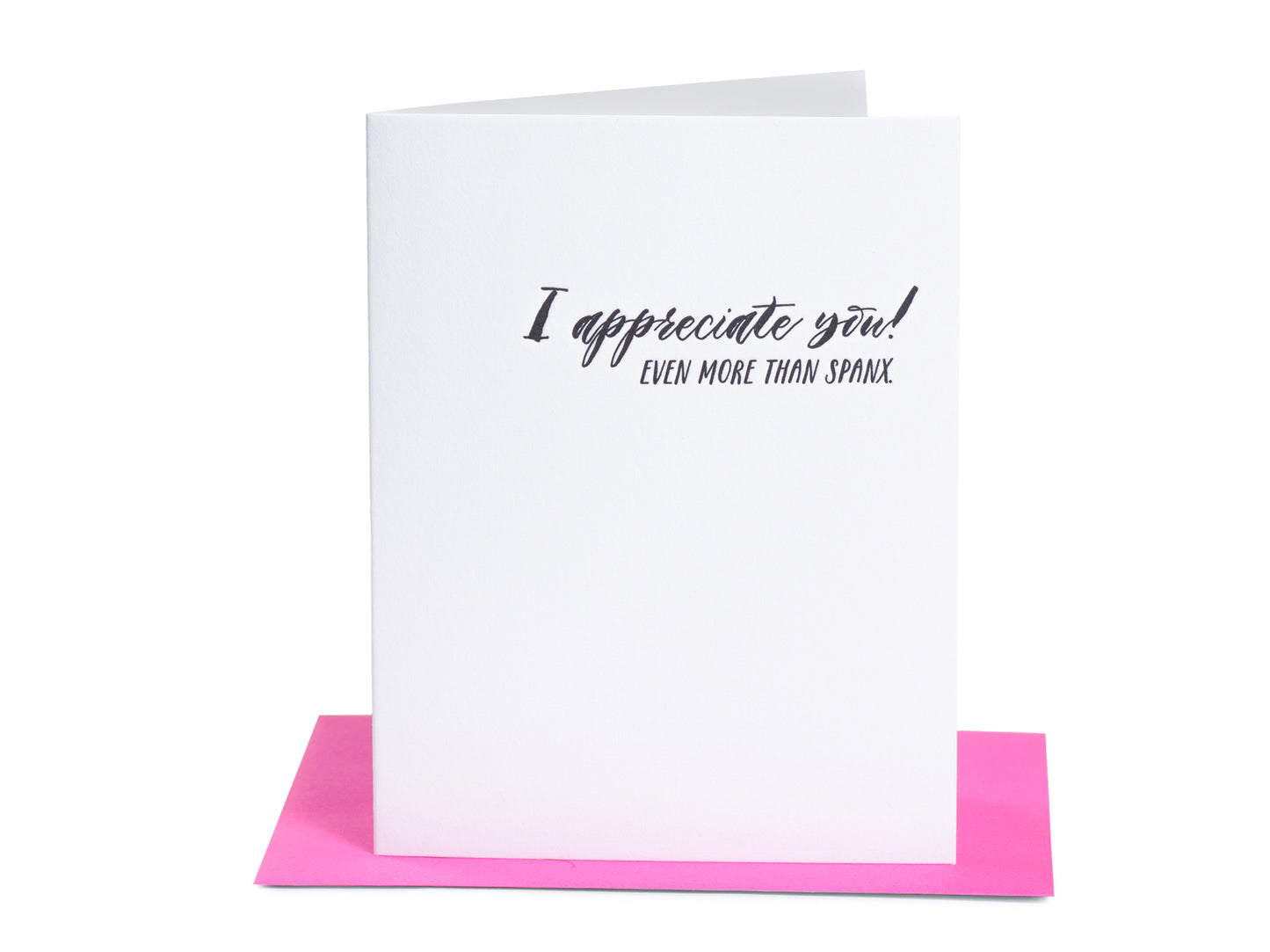 I appreciate you! Even more than spanx.