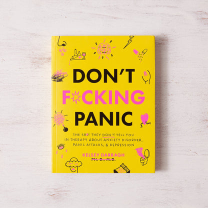 Don't F*cking Panic - The Shit They Don't Tell You in Therapy...