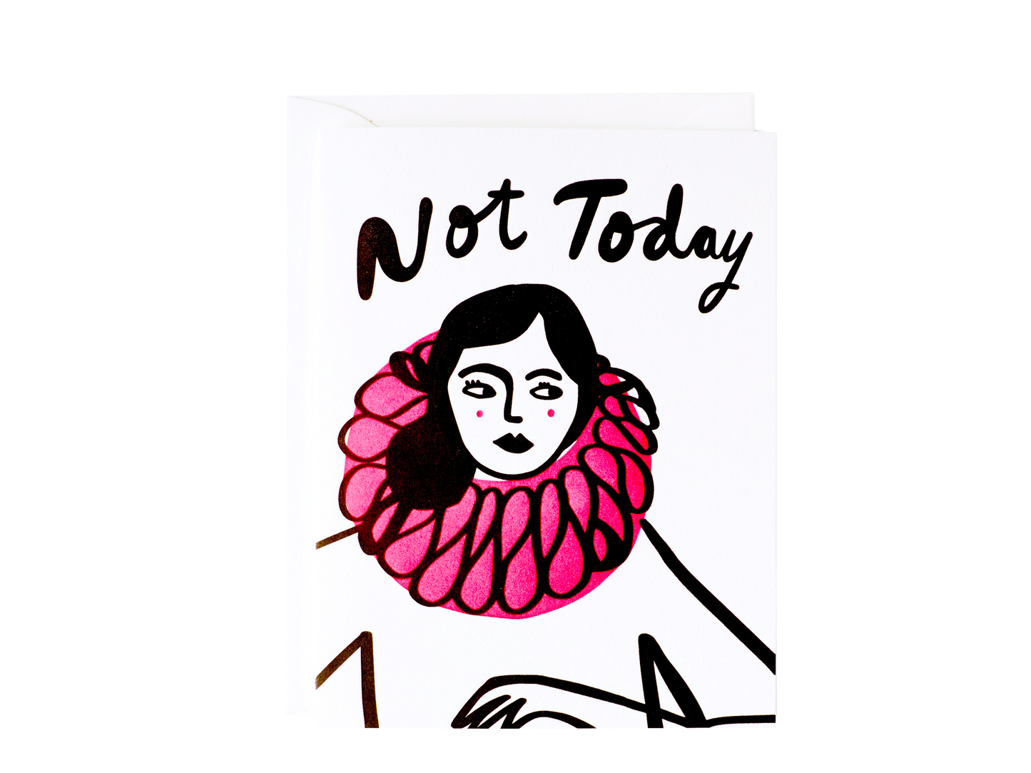Not Today Card